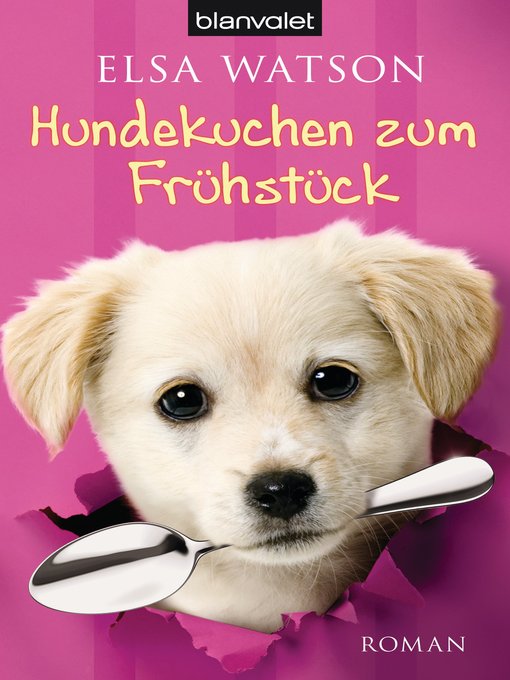 Title details for Hundekuchen zum Frühstück by Elsa Watson - Available